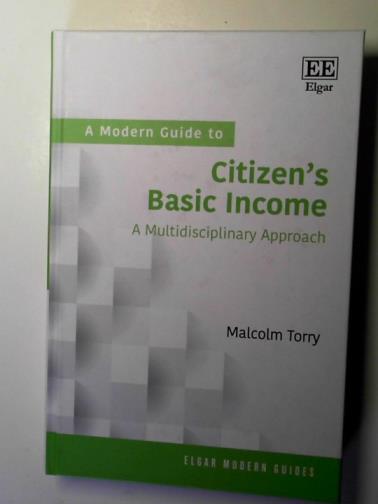 TORRY, Malcolm - A modern guide to citizen’s basic income: a multidisciplinary approach
