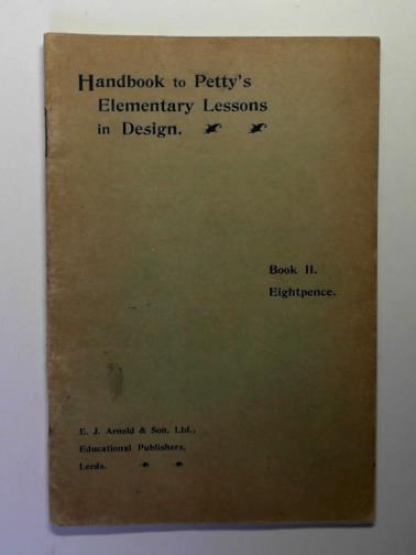 PETTY, J. - Handbook to elementary lessons in design: book II