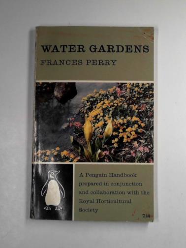 PERRY, Frances - Water gardens
