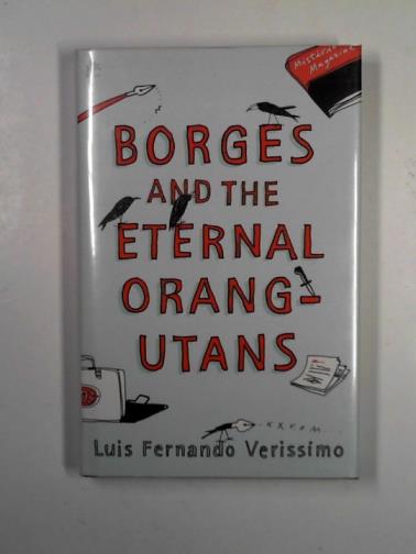 VERISSIMO, Luis Fernando - Borges and the eternal orang-utans