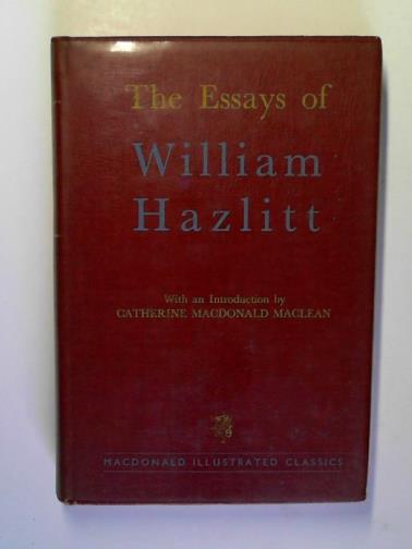 HAZLITT, William - The essays of William Hazlitt: a selection.