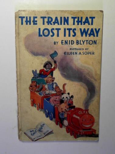 BLYTON, Enid - The train that lost its way