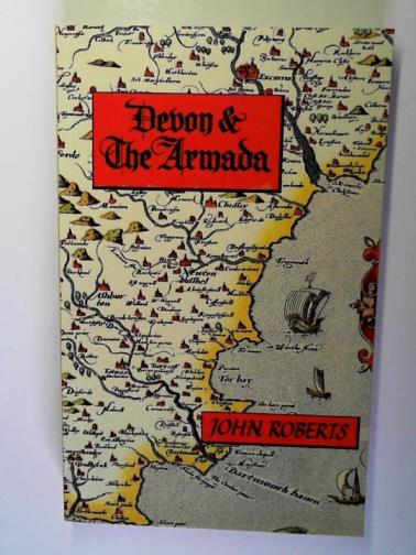 ROBERTS, John C. de V. - Devon and the Armada