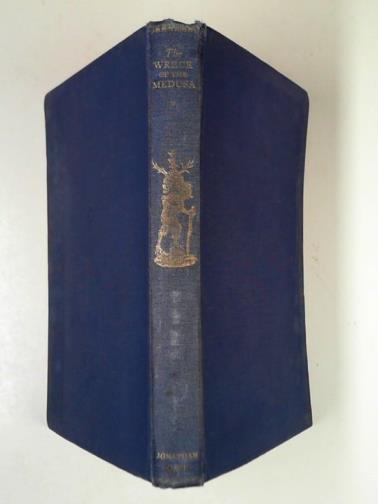 LAWRENCE, A.W (ed) - The wreck of the Medusa: the narratives of Savigny and Correard and of Mme. Dard