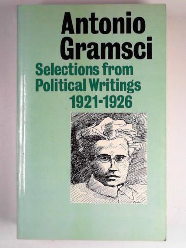 GRAMSCI, Antonio - Selections from political writings 1921-1926