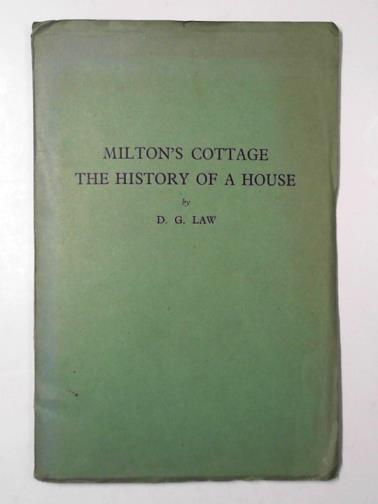 LAW, D. G. - Milton's Cottage: the history of a house