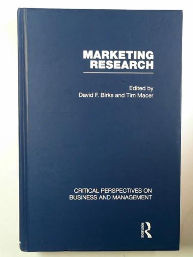 BIRKS, David F. & MACER, Tim (eds) - Marketing research: critical perspectives on business and management: vol. 1: nature and scope of marketing research