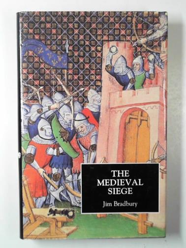 BRADBURY, Jim - The medieval siege