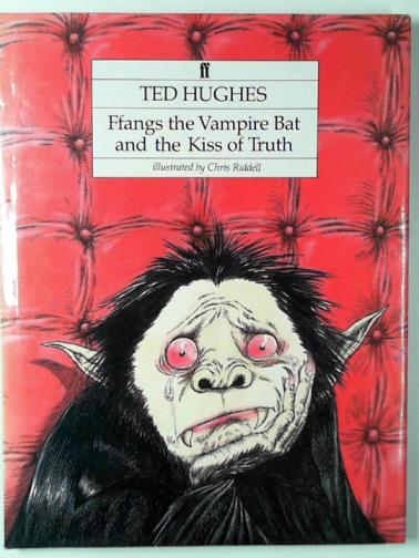 HUGHES, Ted - Ffangs the vampire bat and the kiss of truth