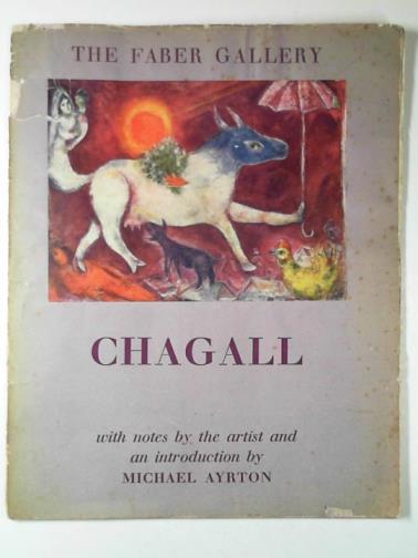 CHAGALL, Marc & AYRTON, Michael - The Faber gallery: Chagall