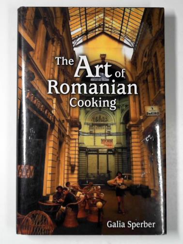 SPERBER, Galia - The art of Romanian cooking
