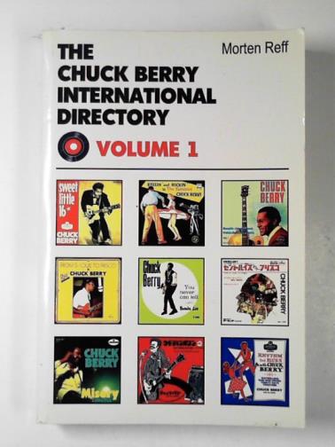 REFF, Morten - The Chuck Berry international directory: volume 1