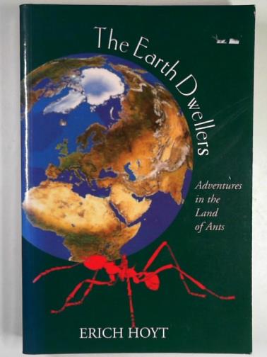 HOYT, Erich - The Earth dwellers: adventures in the Land of Ants