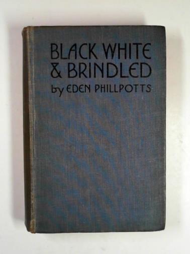 PHILLPOTTS, Eden - Black, white and brindled