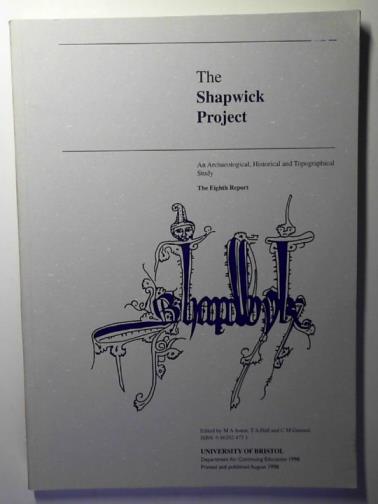 ASTON, M.A. & others - The Shapwick project: an archaeological, historical and topographical study: the eighth report