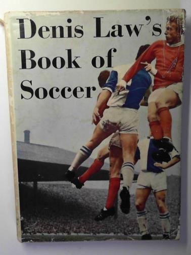 LAW, Denis - Denis Law's book of Soccer