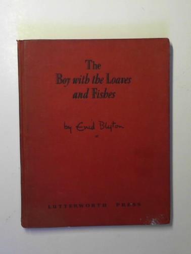 BLYTON, Enid - The boy with the loaves and fishes