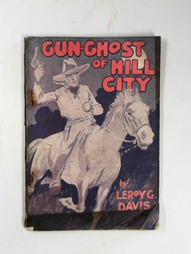 DAVIS, Leroy G. - Gun-ghost of Hill City