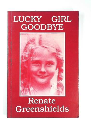 GREENSHIELDS, Renate - Lucky girl goodbye