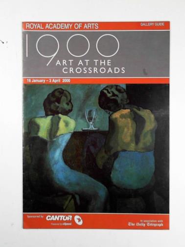  - 1900: art at the crossroads