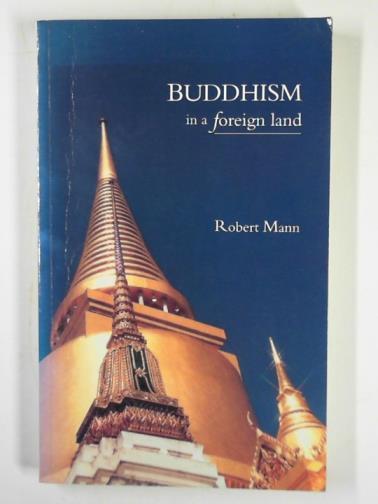 MANN Robert - Buddhism in a foreign land