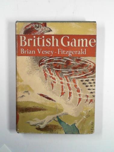 VESEY-FITZGERALD,  Brian - The New Naturalist : British game