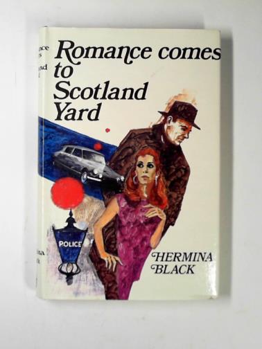 BLACK, Hermina - Romance comes to Scotland Yard