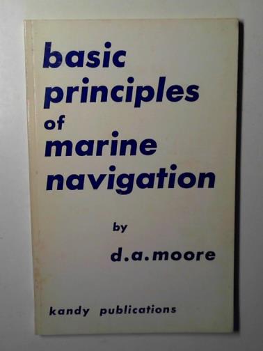 MOORE, Dennis Alan - Basic principles of marine navigation