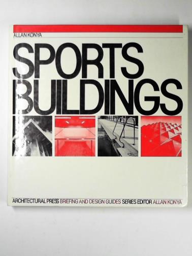 KNOYA, Allan - Sports buildings: a briefing and design guide