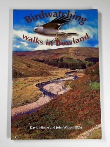 HINDLE, David & WILSON, John - Birdwatching walks in Bowland