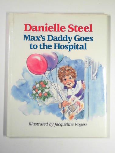 STEEL, Danielle - Max's Daddy goes to hospital