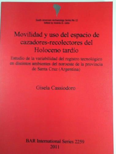CASSIODORO, Gisela - Movilidad y uso del espacio de cazadores-recolectores del Holoceno tardio