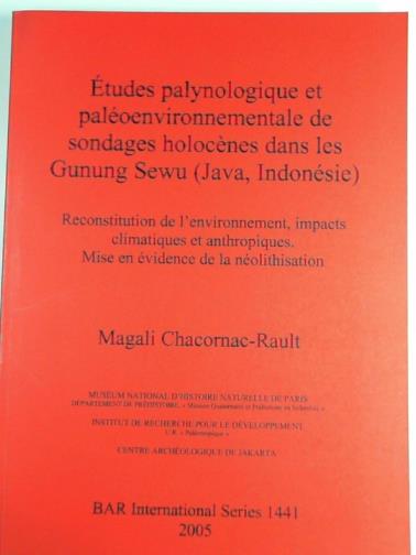 CHACORNAC-RAULT, Magali - Etudes palynologique et paleoenvironnementale de sondages holocenes dans les Gunung Sewu (Java, Indonesie): Reconstitution de l'environnement, impacts  climatiques et anthropiques