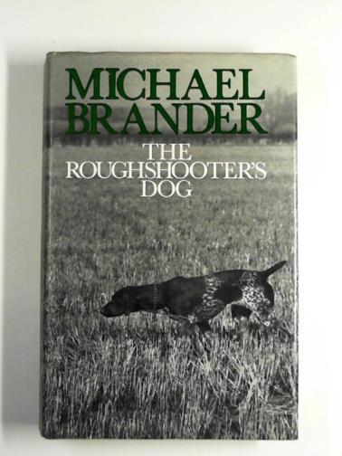BRANDER, Michael - The rough shooter's dog