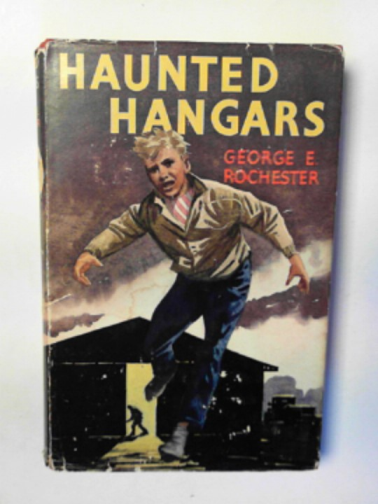 ROCHESTER, George E - Haunted hangars