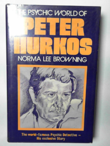 BROWNING, Norma Lee - The psychic world of Peter Hurkos