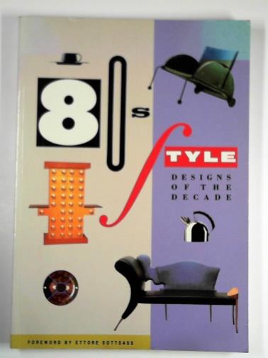 BANGERT, Albrecht & ARMER, Karl Michael - 80's style: designs of the decade
