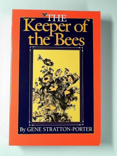 STRATTON-PORTER, Gene - The keeper of the bees