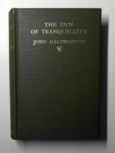 GALSWORTHY, John - The inn of tranquillity: studies and essays