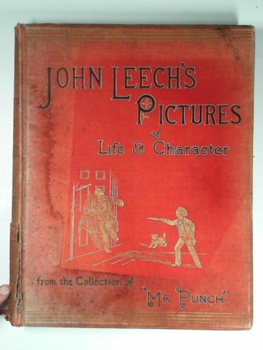 LEECH, John - John Leech's pictures of life and character: from the collection of 