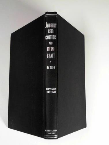 BAXTER, William T. - Jewelry, gem cutting and metalcraft