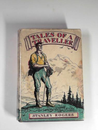 ROGERS, Stanley - Tales of a traveller