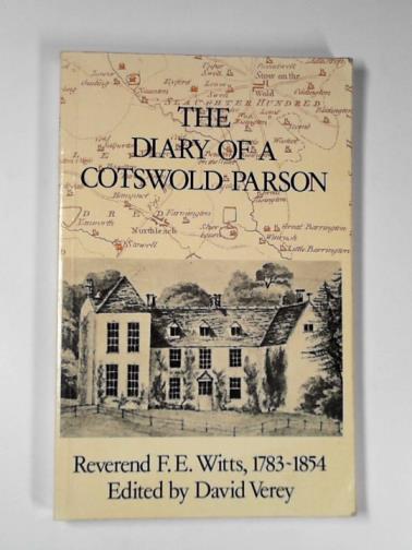 WITTS, Francis Edward / VEREY, David (ed) - The diary of a Cotswold parson