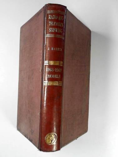 HARRIS, J. & others (eds) - Radio and television servicing