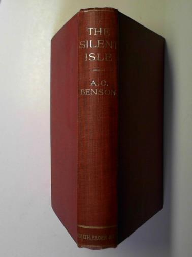 BENSON, Arthur Christopher - The silent isle