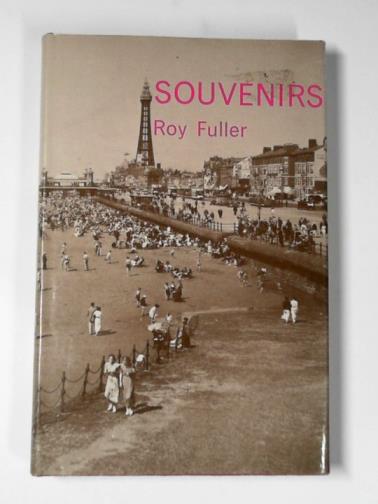 FULLER, Roy - Souvenirs