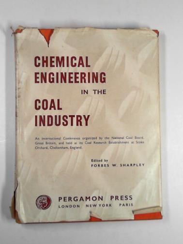 SHARPLEY, F.W. (ed) - Chemical engineering in the coal industry