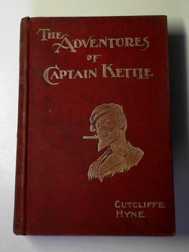 HYNE, Cutcliffe - The adventures of Captain Kettle