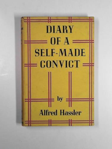 HASSLER, Alfred - Diary of a self-made convict