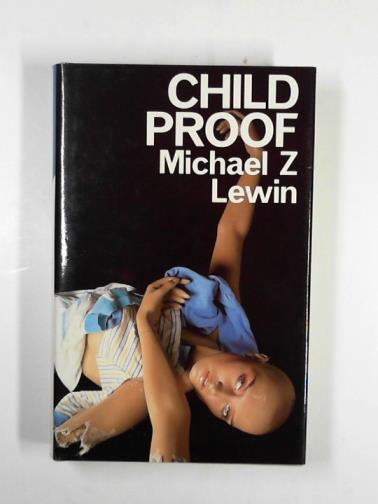 LEWIN, Michael Z. - Child proof